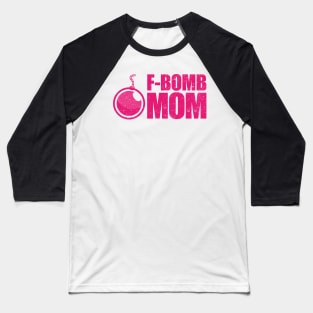 F-Bomb Mom Baseball T-Shirt